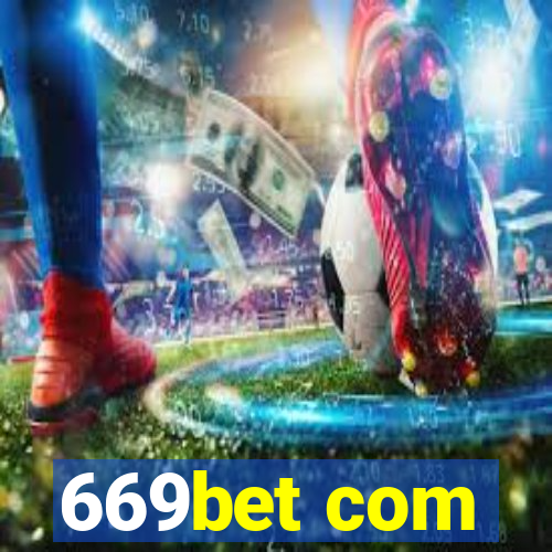 669bet com